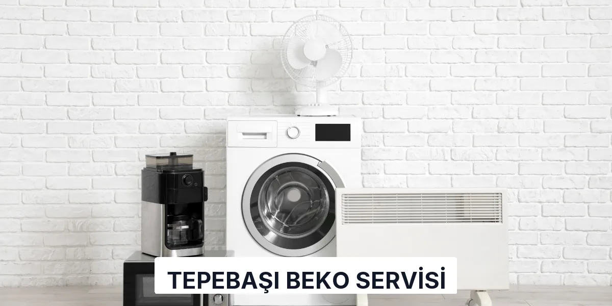 Tepebaşı Beko Servisi