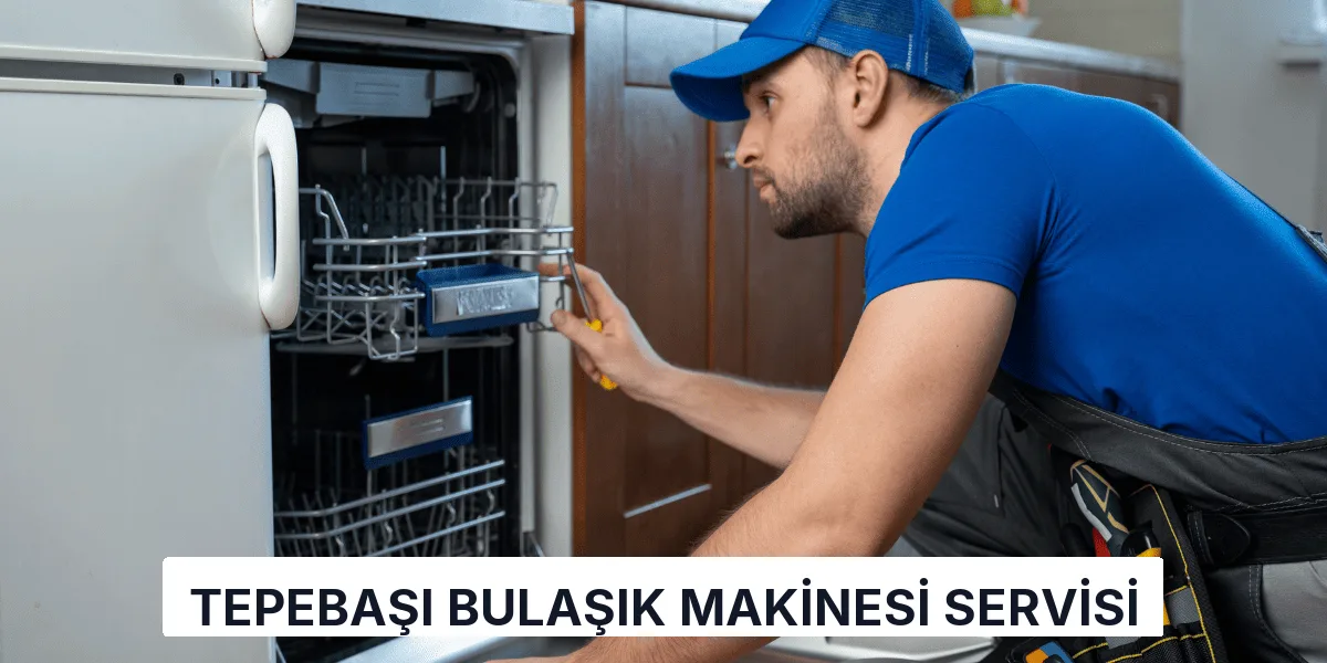 Tepebaşı Bulaşık Makinesi Servisi