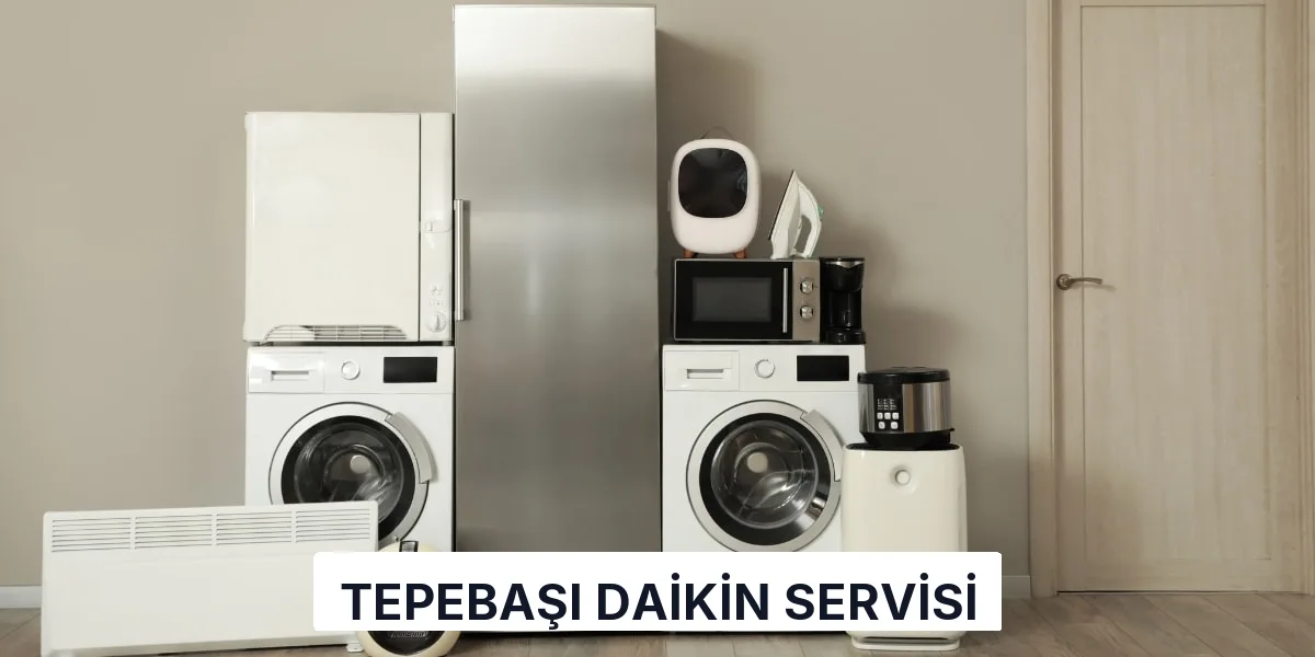 Tepebaşı Daikin Servisi
