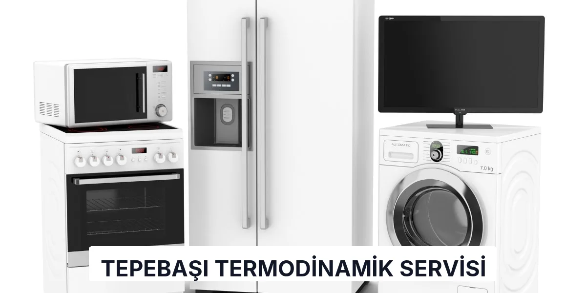 Tepebaşı Termodinamik Servisi